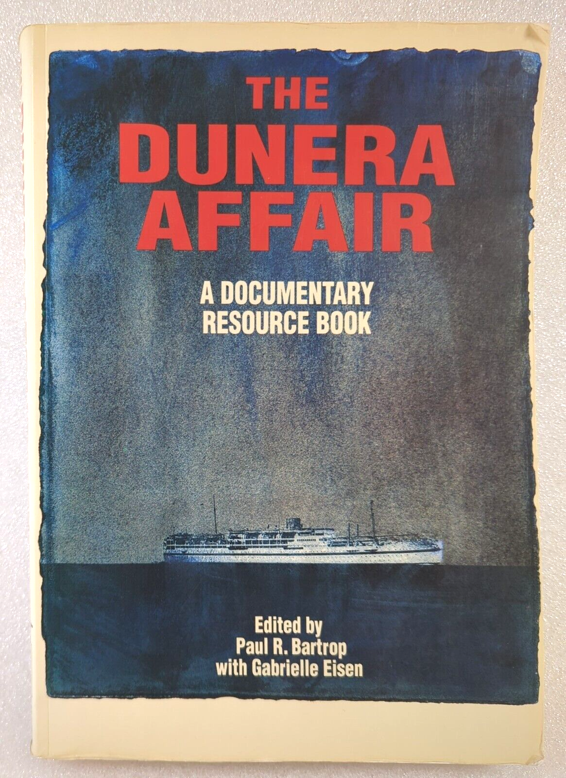 The Dunera Affair A Documentary Resource Book by Paul R Bartrop, Gabrielle Elsen