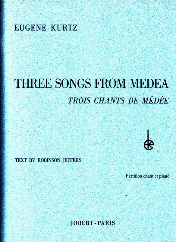 Three Songs From Medea By Eugene Kurtz Ed 1965 Text By Robinson Jeffers(1946)
