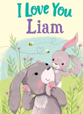 I Love You Liam: A Personalized Book About Love for a Child (Gifts for B (Relié)