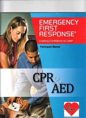 Emergency First Response Creating Confidence to Care . Participant Manual.