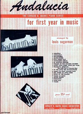 LOUIS SUGARMAN ANDALUCIA EDWARD B. MARKS PIANO SERIES FIRST YEAR IN MUSIC 1947 