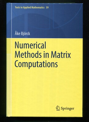Numerical Methods in Matrix Computations by Bjorck Texts in Applied Mathematics