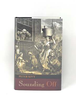 Peter Kivy / Sounding Off Eleven Essays in the Philosophy of Music 2012
