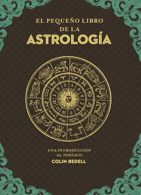 Colin Bedell El Pequeo Libro de la Astrologia (Paperback)