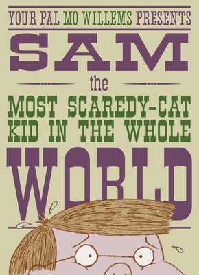 Sam, the Most Scaredycat Kid in the Whole World: A Leonardo, the Terrible Mo...