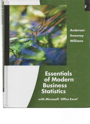 Essentials of Modern Business Statistics Anderson Sweeney Williams 2009