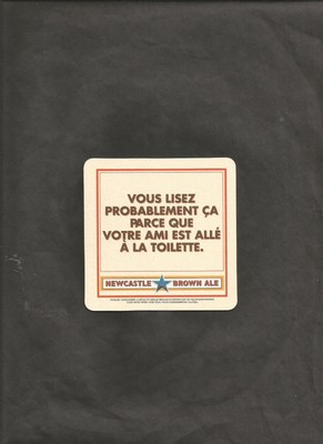 Canadian NEWCASTLE YOU READ THIS BECAUSE YOUR FRIEND HAS GONE TO TOILET COASTER