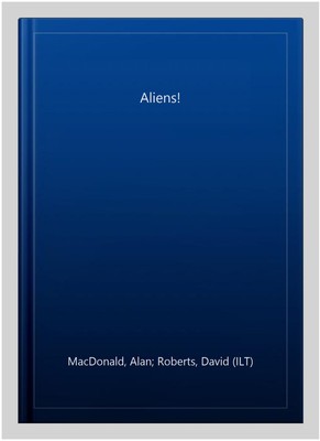 Aliens!, Paperback by MacDonald, Alan; Roberts, David (ILT), Brand New, Free ...