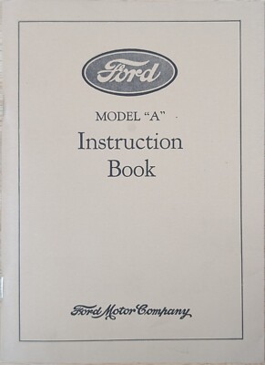 1928 Ford Model A Instruction Book, Owner's Manual, High Quality Reprint