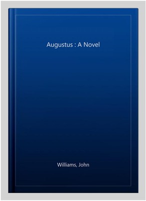 Augustus : A Novel, Paperback by Williams, John, Brand New, Free shipping in ...