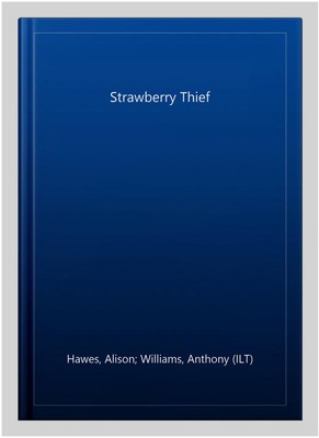Strawberry Thief, Paperback by Hawes, Alison; Williams, Anthony (ILT), Brand ...