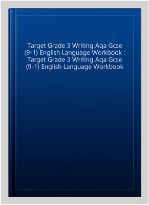 Target Grade 3 Writing Aqa Gcse (9-1) English Language Workbook : Target Grad...