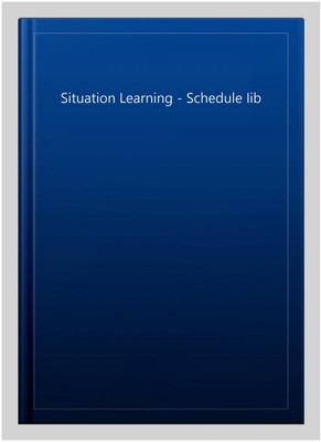Situation Learning - Schedule Iib, Paperback by Not Available (na), Not Avail...