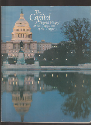 THE CAPITALl: A Pictorial History of the Capital and of the Congress Paperback