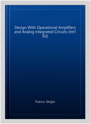 Design With Operational Amplifiers and Analog Integrated Circuits (Int'l Ed),...