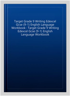 Target Grade 9 Writing Edexcel Gcse (9-1) English Language Workbook : Target ...