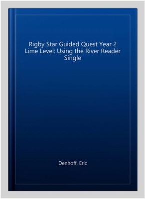 Rigby Star Guided Quest Year 2 Lime Level: Using the River Reader Single, Pap...