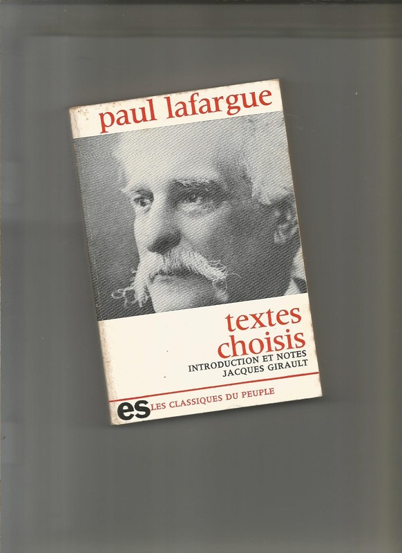 Paul Lafargue Textes Choisis Jacques Girault 1970 Les Classiques Du Peuple