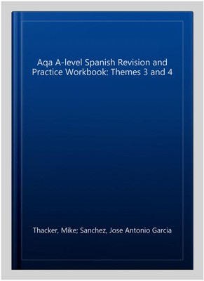 Aqa A-level Spanish Revision and Practice Workbook: Themes 3 and 4, Paperback...
