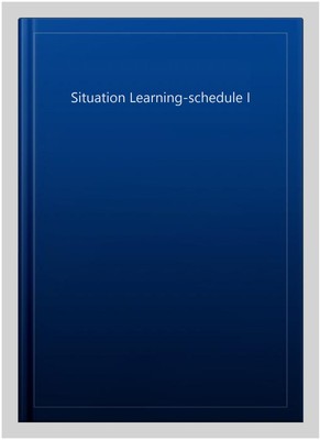 Situation Learning-schedule I, Paperback by Not Available (na), Not Available...