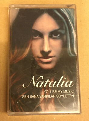NATALIA - YOU'RE MY MUSIC / SEN BANA ŞARKILAR SÖYLETTİN (2006) CASSETTE TURKEY