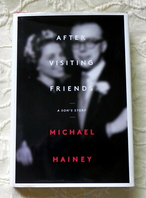 AFTER VISITING FRIENDS, by Michael Hainey, Signed by Author, Hardcover