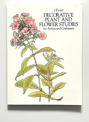 Decorative Plant and Flower Studies for Artists & Craftsmen by Foord PB 1982