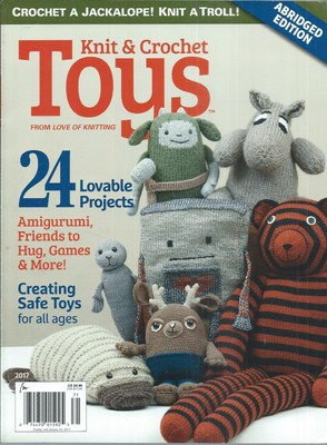 KNIT & CROCHET TOY from Love of Knitting Magazine~ Interweave Special Issue 2017