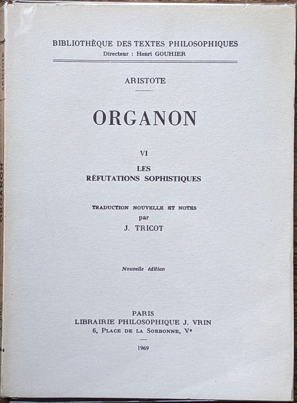 Aristote : Organon 6 Les RÃ©Futations Sophistiques- Jules Tricot - 1969