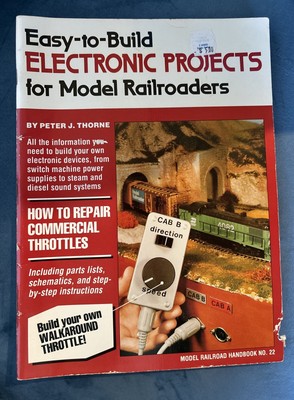 Easy to Build Electronic Projects for Model Railroaders by Peter J. Thorne