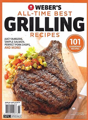 Weber Best Grilling Recipes Magazine Rib Eye Steaks Burgers Salmon Pork Chops .