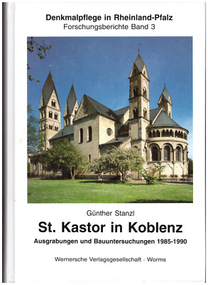Günther Stanzl : St. Kastor in Koblenz Ausgrabungen Bauuntersuchungen 1985-1990