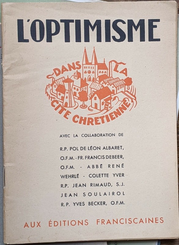 L'Optimisme Dans La CitÃ© ChrÃ©Tienne. - Aux Ã©Ditions Franciscaines - 1945