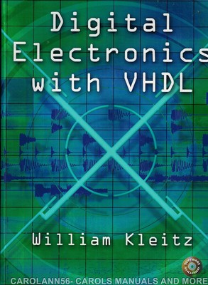 DIGITAL ELECTRONICS WITH VHDL William Kleitz 2004 NO software included