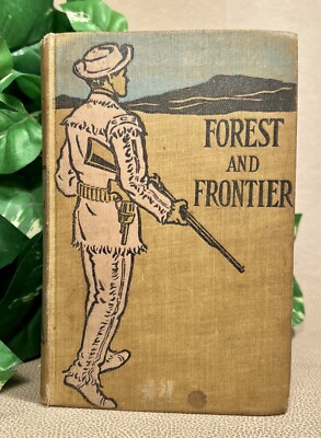 Forest & Frontiers or, Adventures Among the Indians Author Unknown - Late 1800s