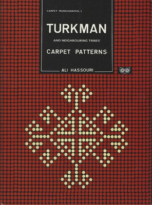 Turkman and Neighbouring Tribes' Carpet Patterns by Ali Hassouri (1992)