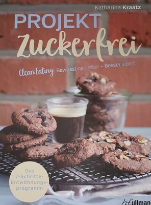 Projekt Zuckerfrei Clean Eating (Mängelexemplar Gut)