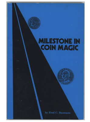 MILESTONE IN COIN MAGIC - Fred. C. Baumann - Softback Magic Book Perfect Bound