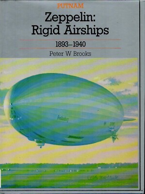 ZEPPELIN - RIGID AIRSHIPS 1893-1940 - PUTNAM AERONAUTICAL BOOKS