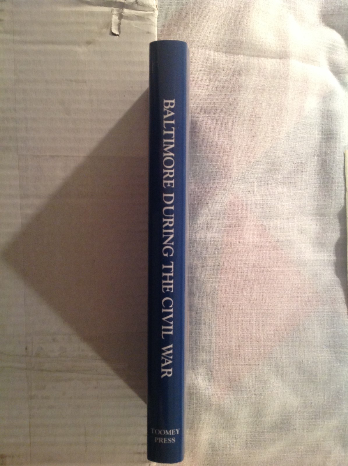 Baltimore During the Civil War” S. Sheads, 1997, Toomey Press