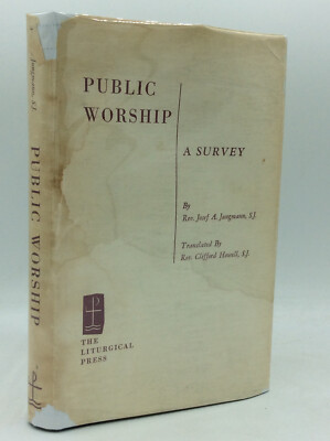 PUBLIC WORSHIP by J.A. Jungmann, S.J. - 1957 - 1st ed - Catholic - Mass -