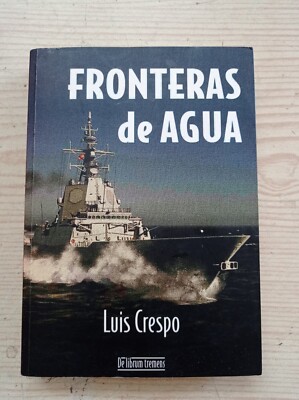 Fronteras De Agua - Luis Crespo - 2005 - De Librum Tremens Editores