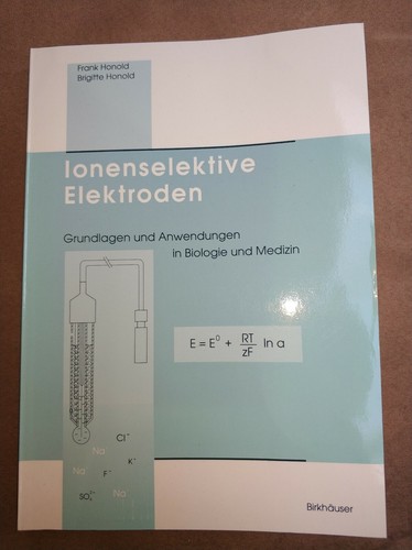 Ionenselektive Elektroden: Grundlagen und Anwendungen in Biologie und Medizin. 