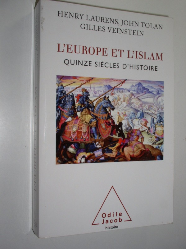 Laurens, Tolan & Veinstein - L'Europe Et L'Islam. Quinze SiÃCles D'Histoire