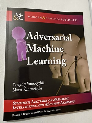 ADVERSARIAL MACHINE LEARNING (SYNTHESIS LECTURES ON By Yevgeniy NEW