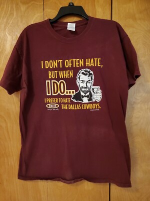 I Dont Often Hate Washington Redskins Hate Dallas Cowboy Smack Tshirt Large Mens