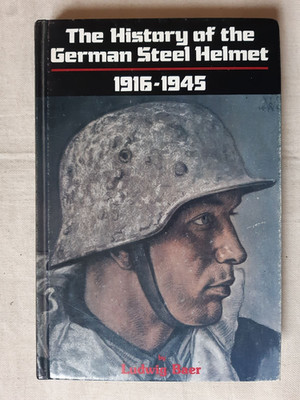 The History of the German Steel Helmet 1916-1945, Ludwig Baer, Bender 1985