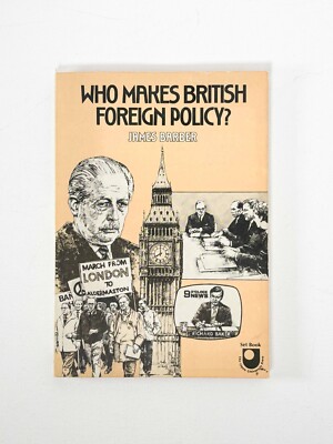 Who Makes British Foreign Policy | James Barber | 1976 | Open University Press
