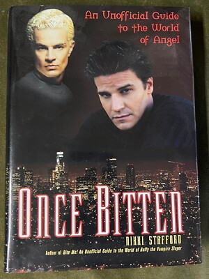 Once Bitten : An Unofficial Guide to the World of Angel by Nikki Stafford...