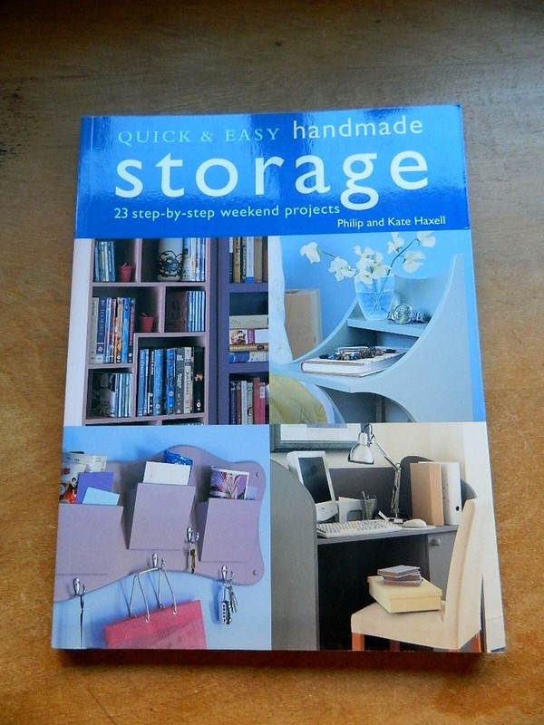 Quick and Easy Handmade Storage  23 Step-by-Step Weekend Projects